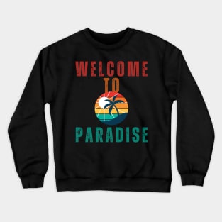 Welcome To Paradise Crewneck Sweatshirt